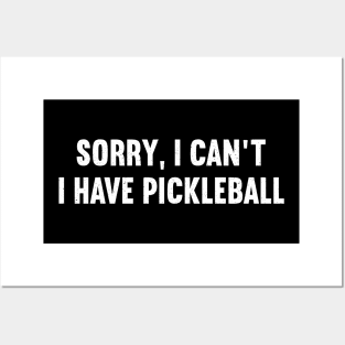 Sorry, I Can't. I Have Pickleball Posters and Art